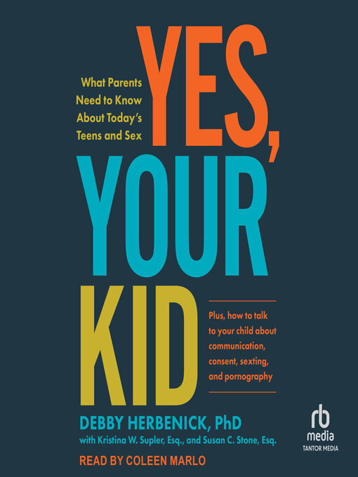 Title details for Yes, Your Kid by Debby Herbenick, PhD - Available